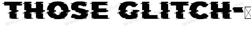 Those Glitch字体转换